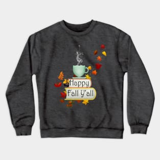 Fall Quote Happy Fall Y’all Books, Coffee,Tea & Autumn Leaves Crewneck Sweatshirt